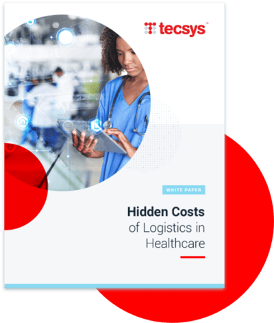 Hidden-Costs-of-Logistics-in-Healthcare-Tecsys-Whitepaper-2019-509x600
